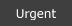 Urgent