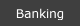 Banking